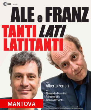 Tanti lati Latitanti Ale e Franz Mantova Teatro Sociale 2016