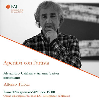 Aperitivo con artista Alfonso Talotta FAI Mantova 25/1/2021