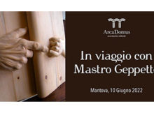 In viaggio con mastro Geppetto ArcaDomus Mantova 10/6/2022