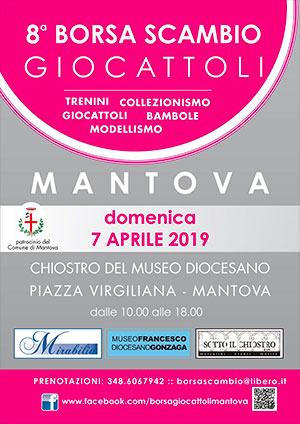 Borsa Scambio Giocattoli e Fermodellismo Mantova 2019