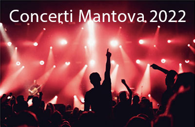 Calendario concerti Mantova 2022
