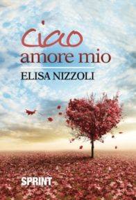 libro Ciao Amore Mio di Elisa Nizzoli