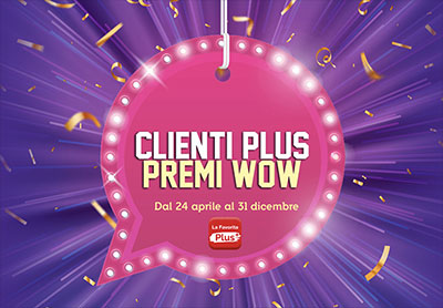 concorso Clienti Plus Premi Wow 2022 La Favorita Mantova