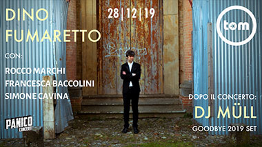 Concerto Dino Fumaretto Arci Tom Mantova 28/12/2019 - Aftershow dj set by Müll