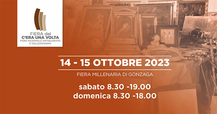 Fiera Del c'era una volta Gonzaga (MN) 14-15 ottobre 2023 