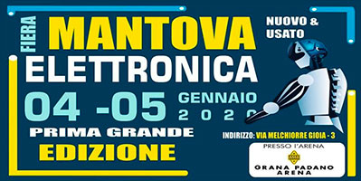 Fiera Elettronica Mantova 4-5 gennaio 2020