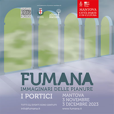 Fumana Mantova 2023 I portici della pianura padana