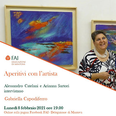 Aperitivo con artista Gabriella Capodiferro FAI Mantova 8/2/2021