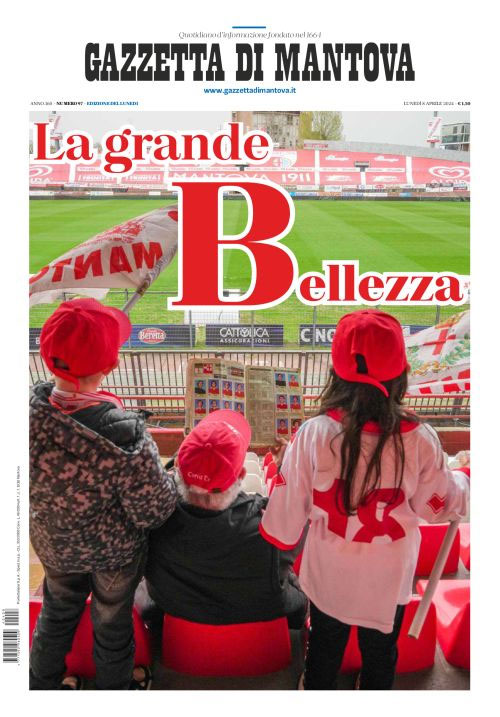 Gazzetta di Mantova prima pagina 8 aprile 2024 La Grande Bellezza