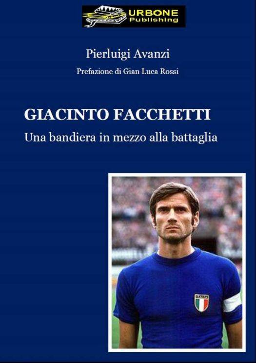 libro Giacinto Facchetti Una Bandiera In Mezzo Alla Battaglia, Pierluigi Avanzi