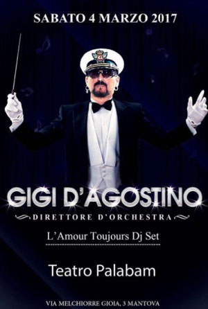 Gigi D'Agostino L'amour toujours dj-set Mantova 2017