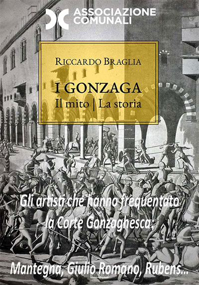 Incontri Gonzaga Il Mito E La Storia Riccardo Braglia Mantova 2020