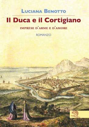 Luciana Benotto Il Duca e il cortigiano, copertina libro