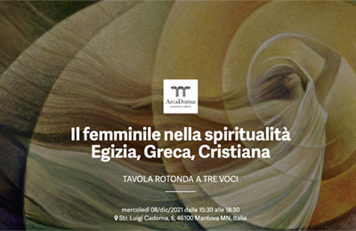Il femminile nella spiritualità Egizia, Greca, Cristiana tavola rotonda Mantova 2021