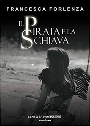 libro Il Pirata e la Schiava di Francesca Forlenza