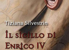 Il sigillo di Enrico IV Tiziana Silvestrin libro