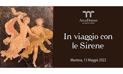 In Viaggio Con Le Sirene Arca Domus Mantova 13/5/2022