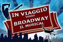 In Viaggio Verso Broadway - Il Musical. Mantova Piazza Castello