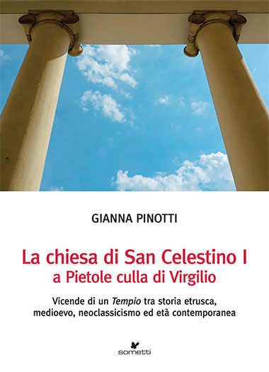 Libro Gianna Pinotti La chiesa di San Celestino I a Pietole culla di Virgilio