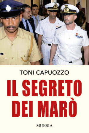 Il Segreto dei Marò di Toni Capuozzo, copertina libro