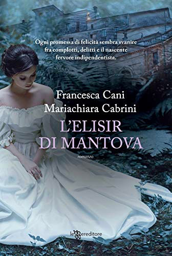 libro L'elisir di Mantova Mariachiara Cabrini e Francesca Cani