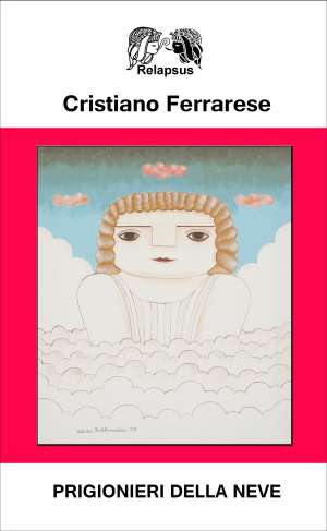 libro Prigionieri della Neve di Cristiano Ferrarese