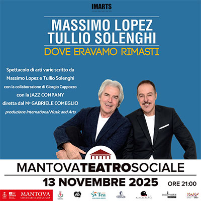 Massimo Lopez e Tullio Solenghi Mantova 2025