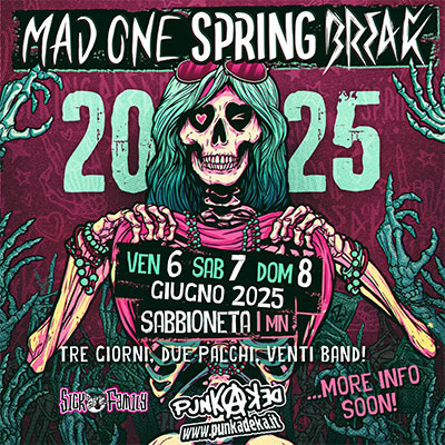 Mad One Spring Break 2025 Sabbioneta (MN) concerti punk