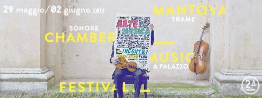 Mantova Chamber Music Festival 2014