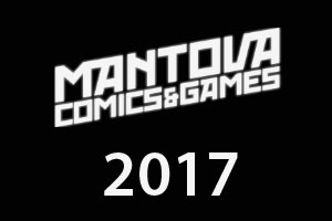 Mantova Comics e Games 2017