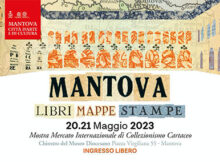 Mantova Libri Mappe Stampe 20-21 maggio 2023