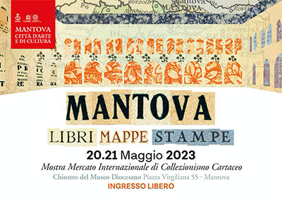 Mantova Libri Mappe Stampe 20-21 maggio 2023