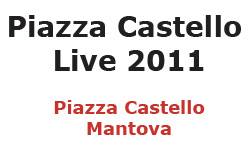 Mantova Piazza Castello Live 2011