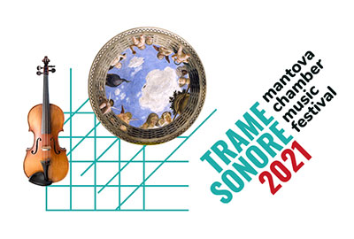 Trame Sonore Mantova Chamber Music Festival 2021