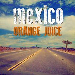 Mexico Orange Juice copertina disco