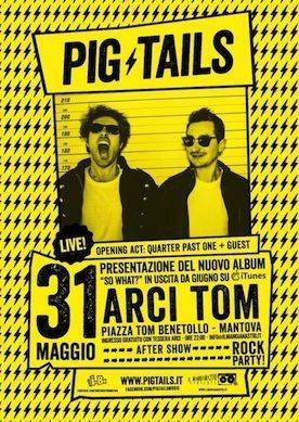 Pig Tails Mantova Arci Tom