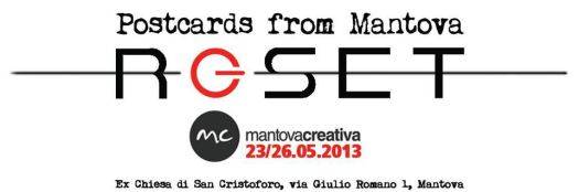 RESET Postcards from Mantova 2013