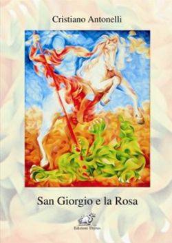 San Giorgio e la Rosa Cristiano Antonelli libro copertina