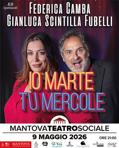 Gianluca Scintilla Fubelli e Federica Camba Mantova Teatro Sociale 2026 Io marte tu mercole