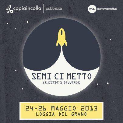 Semi ci metto Copiaincolla Mantova Creativa 2013