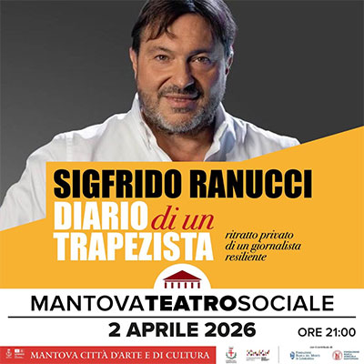 Sigfrido Ranucci Diario di un Trapezista Mantova 2026