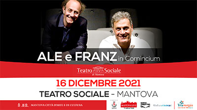 Comincium spettacolo Ale e Franz Comincium Mantova Teatro Sociale 16/12/2021