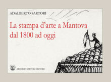 La stampa d'arte a Mantova dal 1800 ad oggi Castel d'Ario (MN) 2023