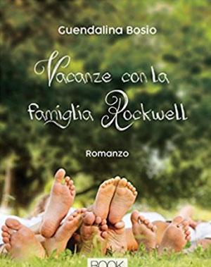 Vacanze con la famiglia Rockwell Guendalina Bosio libro