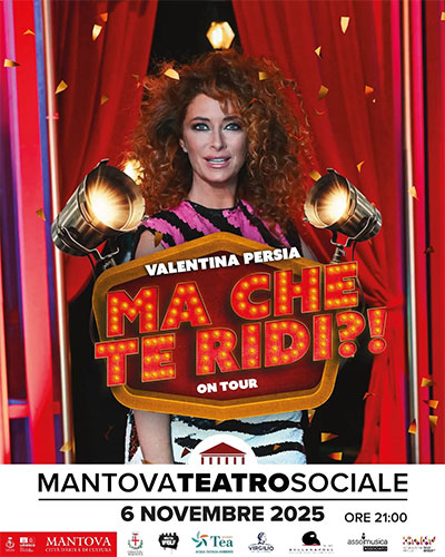 Valentina Persia Ma che te Ridi Mantova Teatro Sociale 2025