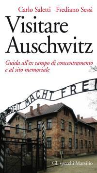 Visitare Auschwitz, Carlo Saletti e Frediano Sessi (copertina libro)