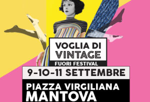 Voglia di Vintage Fuori Festival Mantova 2016