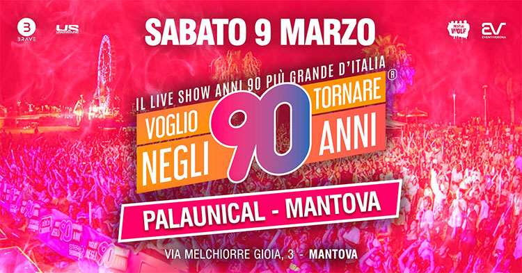 Party Voglio tornare negli anni 90 Mantova Palaunical 9/3/2024